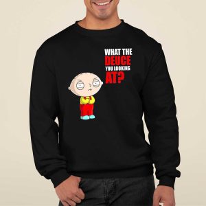 Stewie Griffin What the Deuce you Looking At Shirt