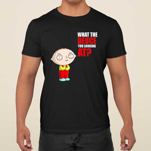 Stewie Griffin What the Deuce you Looking At Shirt
