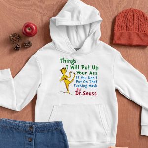 Things I Will Put Up Your Ass Dr.Seuss Shirt