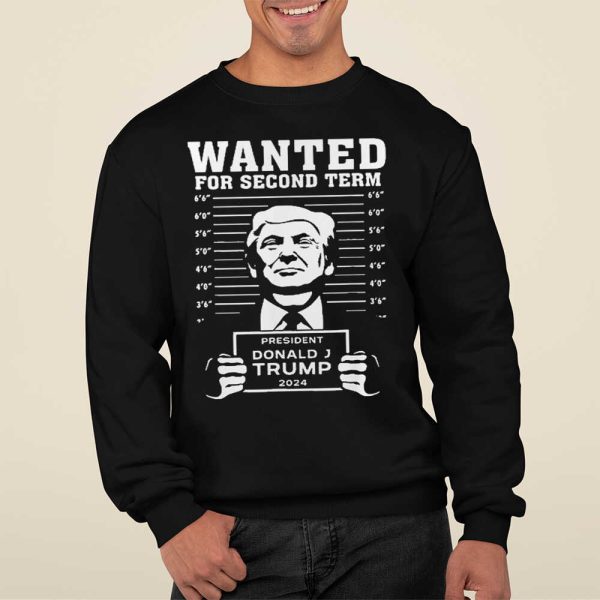 Trump Mugshot Wanted For Second Term 2024 Shirt
