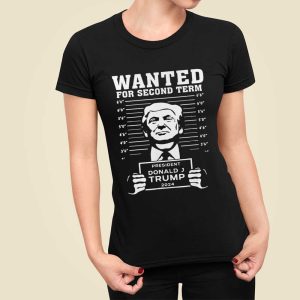 Trump Mugshot Wanted For Second Term 2024 Shirt