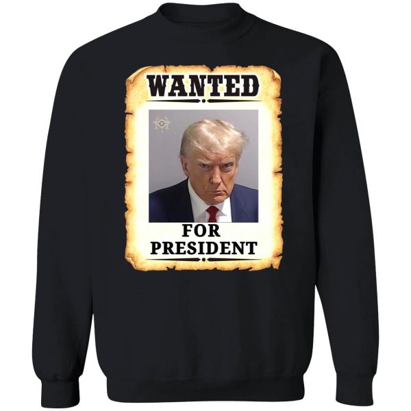 Trump Wanted For President Mugshot Shirt