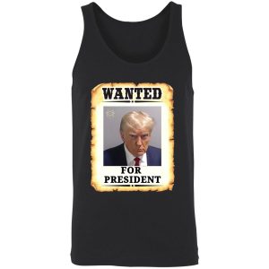 Trump wanted for president shirt 8 1