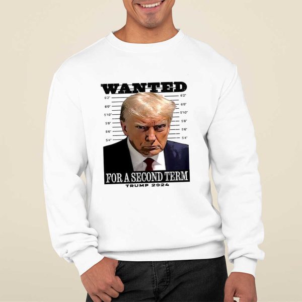 Wanted For A Second Term Trump 2024 Shirt