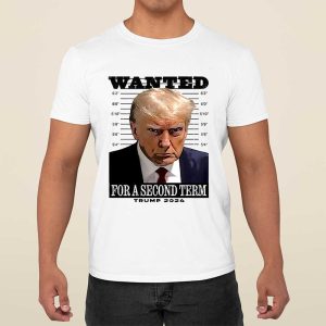 Wanted For A Second Term Trump 2024 Shirt