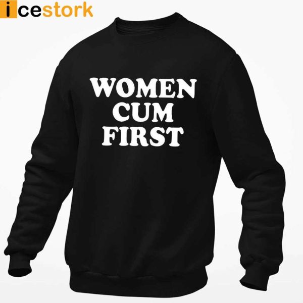 Women Cum First Shirt, Sweatshirt, Hoodie