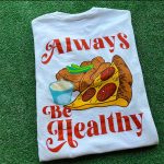 Always Be Healthy Shirt