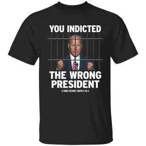 biden you indicated the wrong president shirt 1 1