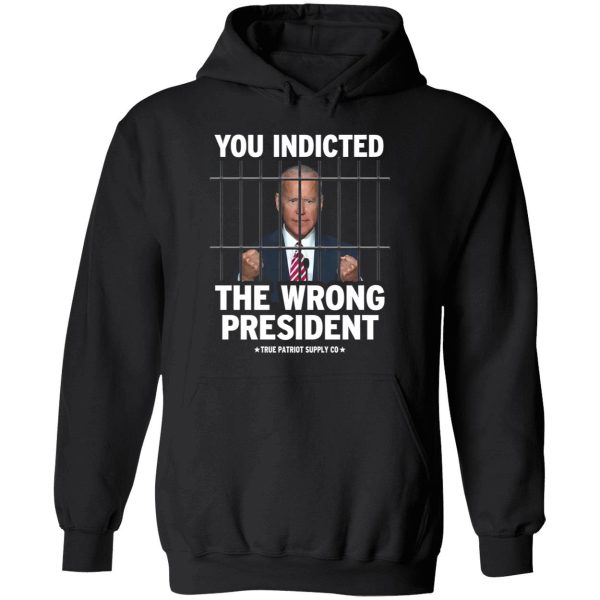 Biden You Indicted The Wrong President Shirt