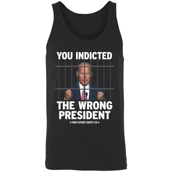 Biden You Indicted The Wrong President Shirt