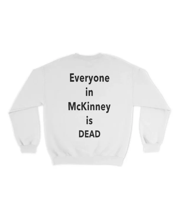 I Survived 101105 F In Mckinney Everyone In Mckinney Is Dead Shirt