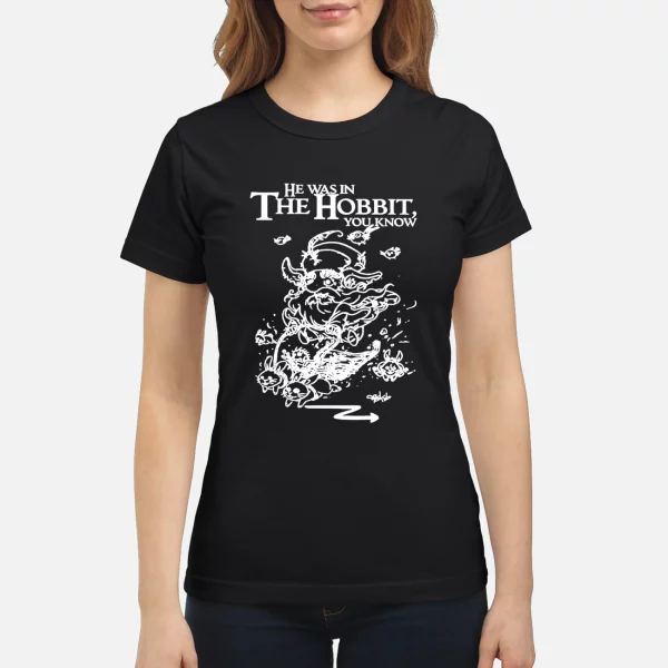 Sophie Aldred He Was In The Hobbit You Know Shirt
