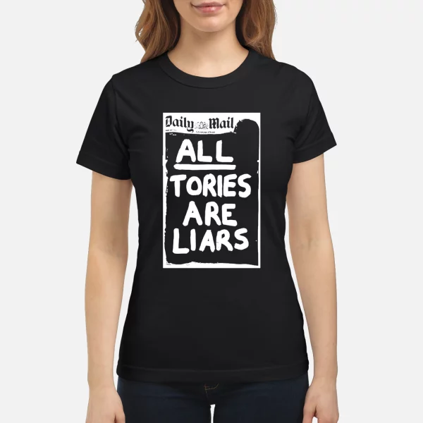Daily Mail All Tories Are Liars Shirt