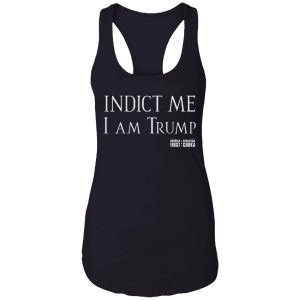 indict me i am trump shirt 7 1