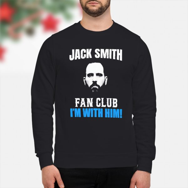 Jack Smith Fan Club I’m With Him Shirt