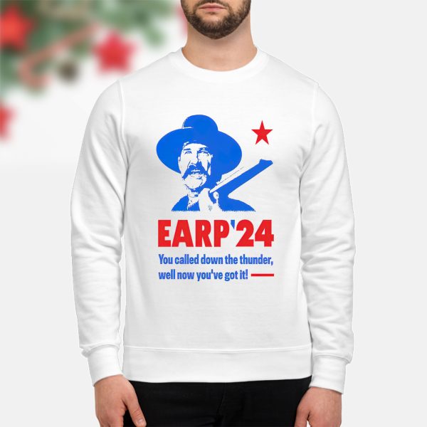 Wyatt Earp 2024 you called down the thunder well now you’ve got it shirt