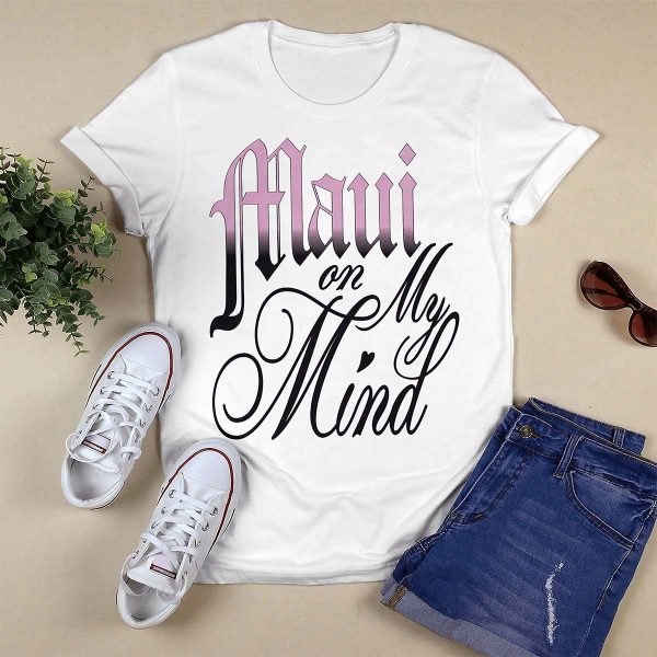 Maui On My Mind Shirt