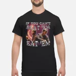 If you can’t beat them eat em Hannibal Lecter shirt