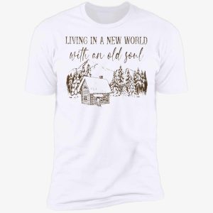 oliver anthony living in a new world with an old soul shirt 5 1