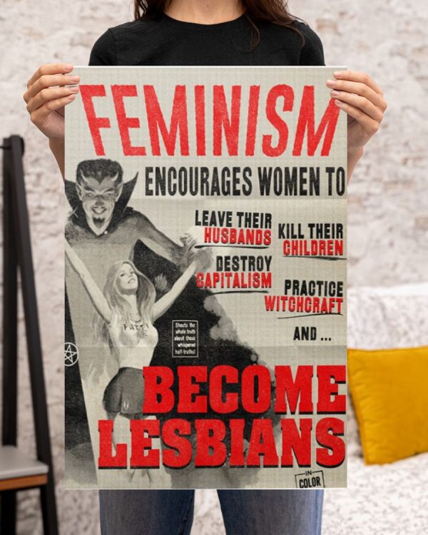 Feminism Encourages Women To Become Lesbians Poster