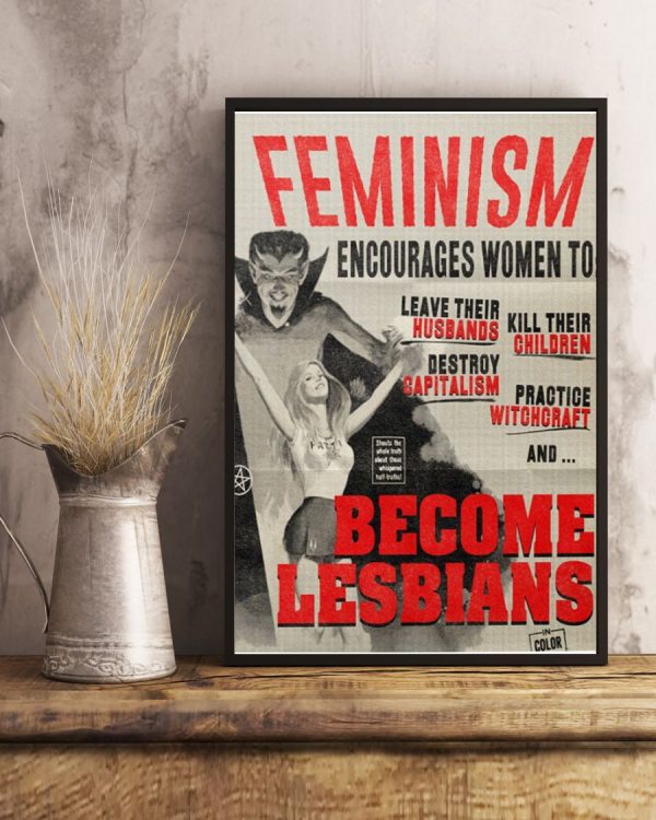 Feminism Encourages Women To Become Lesbians Poster