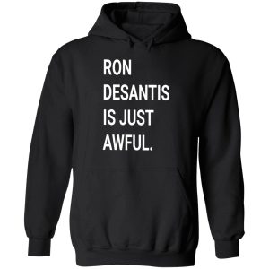 ron desantis is just awful shirt 2 1