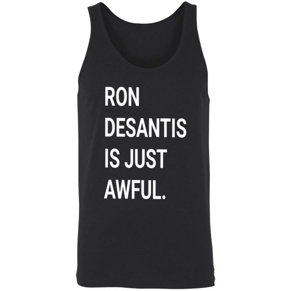 Ron DeSantis Is Just Awful Shirt