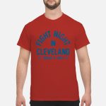 Fight Night In Cleveland Shirt