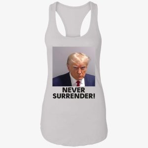 trump mugshot never surrender shirt 7 1