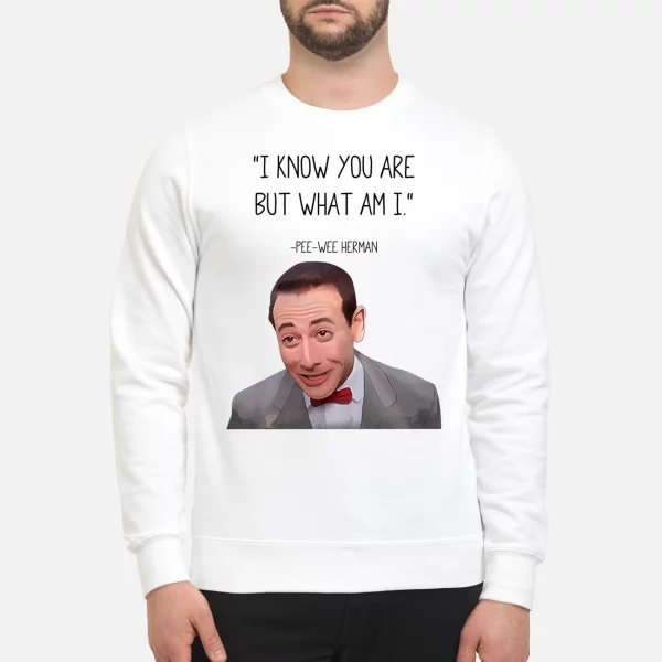 Pee Wee Herman I Know You Are But What Am I Shirt