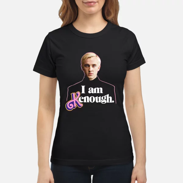 Draco Malfoy I Am Kenough Shirt