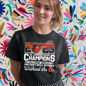 2023 AL East Division Champions Baltimore Orioles You Can't Spell October Without The O's Shirt 3