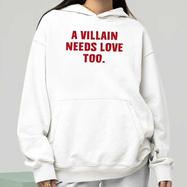 A Villain Needs Love Too Shirt
