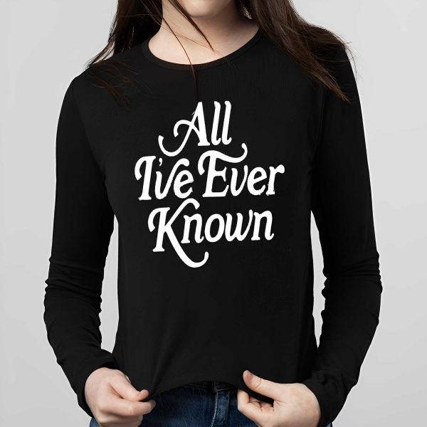Alexandra Kay All I’ve Ever Known Shirt