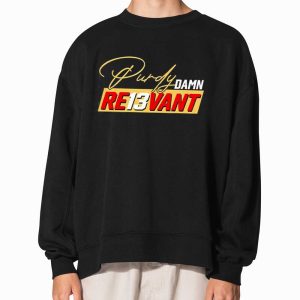 Brock Purdy Damn Re13vant Shirt