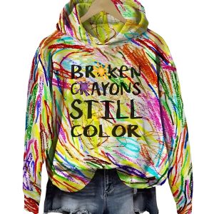 Broken Crayons Still Color Hoodie Mental Health Suicide Awareness & Prevention