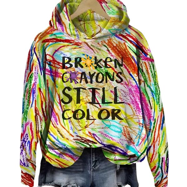 Broken Crayons Still Color Hoodie & Sweatshirt
