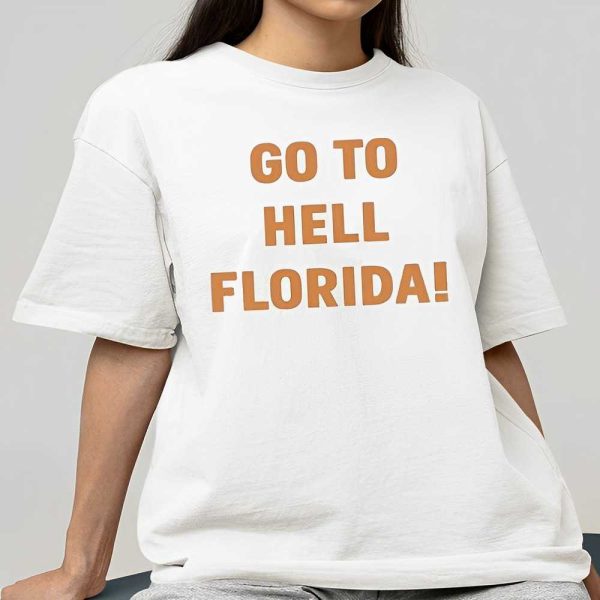 Go To Hell Florida Shirt