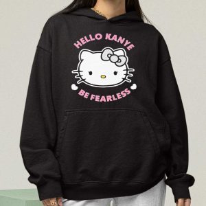 Hello Kitty Hello Kanye Be Fearless Shirt