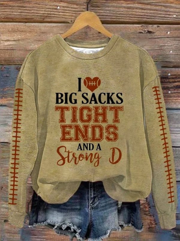 I Love Big Sacks Tight Ends And A Strong D Sweatshirt
