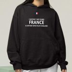 I Support 2 Team France And Anyone Who Play’s England Shirt