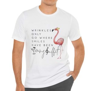 Jimmy Buffett Wrinkles Only Go Where Smiles Have Been Shirt Sweatshirt 2