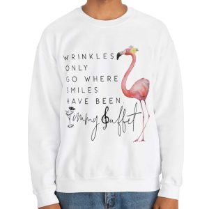 Jimmy Buffett Wrinkles Only Go Where Smiles Have Been Shirt Sweatshirt 5
