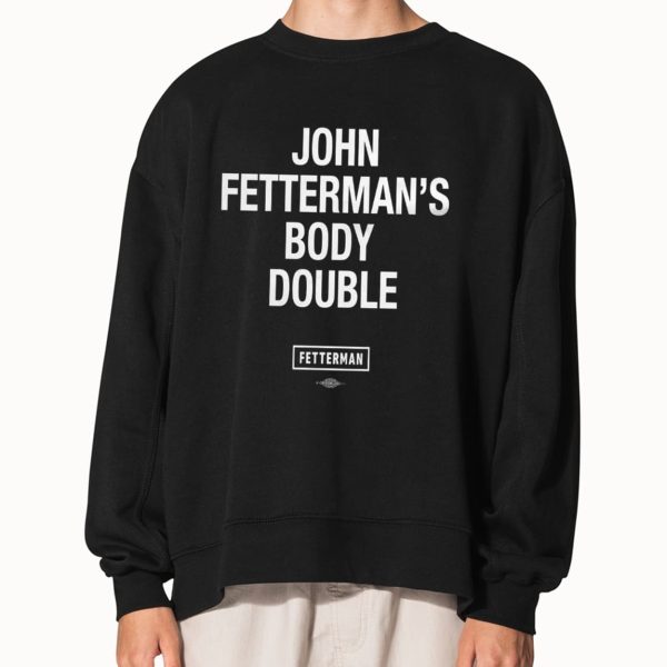 John Fetterman Body Double Shirt