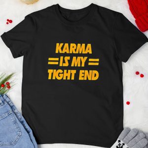 Karma Is My Tight End Kansas Shirt