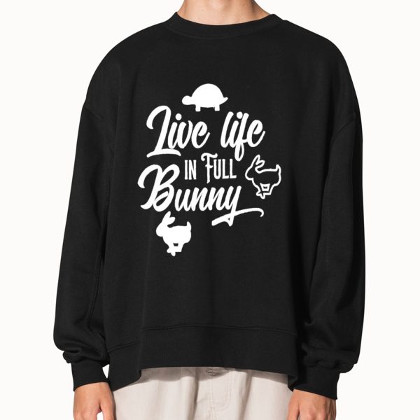 Live Life In Full Bunny Shirt