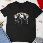 Michael Myers Never Give Up Shirt