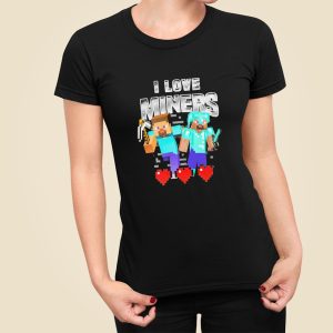 Minecraft I love Miners Shirt