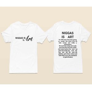 Niggas Is Art Shirt