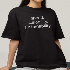 Speed Scalability Sustainability T Shirt